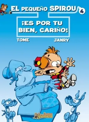 EL PEQUEÑO SPIROU: 4. ¡ES POR TU BIEN, CARIÑO!