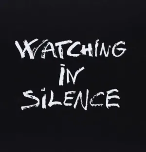 WATCHING IN SILENCE