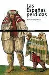 LAS ESPAÑAS PERDIDAS LAS ESPAÑAS PERDIDAS