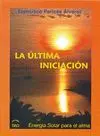LA ULTIMA INICIACION: ENERGIA SOLAR PARA EL ALMA.
