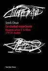 LA CIUDAD CONSCIENTE: ENSAYOS SOBRE T.S. ELIOT Y W.H. AUDEN