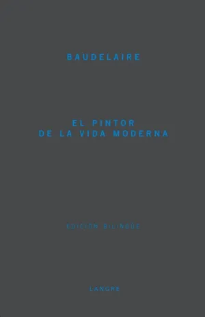 EL PINTOR DE LA VIDA MODERNA (EDICION BILINGÜE)