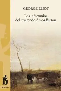LOS INFORTUNIOS DEL REVERENDO AMOS BARTON