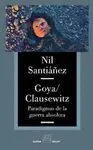 GOYA / CLAUSEWITZ: PARADIGMAS DE LA GUERRA ABSOLUTA
