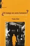¿EL TRABAJO SIN SERES HUMANOS?: PSICOLOGÍA DE LOS ENTORNOS DE TRABAJO Y VIDA