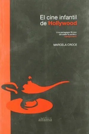 EL CINE INFANTIL DE HOLLYWOOD: UNA PEDAGOGÍA FÍLMICA DEL SISTEMA POLÍTICO METROPOLITANO