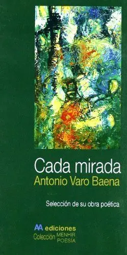 CADA MIRADA: SELECCIÓN DE SU OBRA POÉTICA