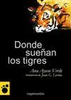 DONDE SUEÑAN LOS TIGRES