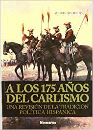 A LOS 175 AÑOS DEL CARLISMO