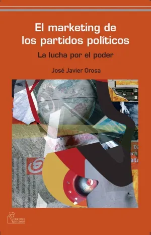 EL MARKETING DE LOS PARTIDOS POLITICOS: LA LUCHA POR EL PODER