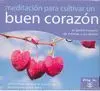 MEDITACION PARA CULTIVAR UN BUEN CORAZON: EL PODER SANADOR DE ESTIMAR A LOS DEMÁS