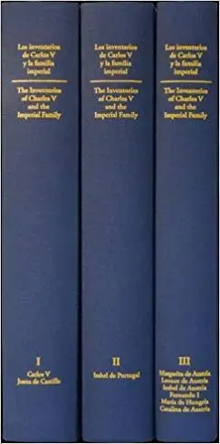 LOS INVENTARIOS DE CARLOS V Y LA FAMILIA IMPERIAL . THE INVENTORIES OF CHARLES V AND THE IMPERIAL FA