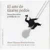 EL ARTE DE TIRARSE PEDOS: ENSAYO FÍSICO-TEÓRICO Y METÓDICO DE 1751