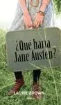 ¿QUÉ HARIA JANE AUSTEN?