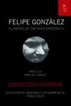 FELIPE GONZALEZ: EL ROSTRO DE UNA JOVEN DEMOCRACIA