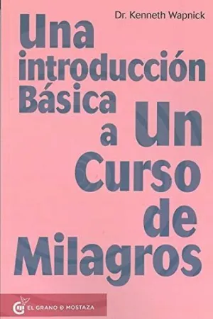 UNA INTRODUCCIÓN BÁSICA A UN CURSO DE MILAGROS