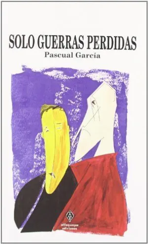 SOLO GUERRAS PERDIDAS