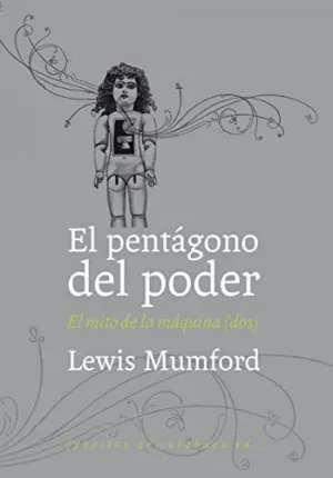 EL PENTAGONO DEL PODER: EL MITO DE LA MAQUINA (DOS) EL PENTAGONO DEL PODER: EL MITO DE LA MAQUINA (DOS)