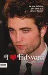 I LOVE EDWARD: <BR>