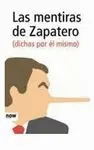 LAS MENTIRAS DE ZAPATERO (DICHAS POR ÉL MISMO)