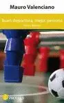 BUEN DEPORTISTA, MEJOR PERSONA