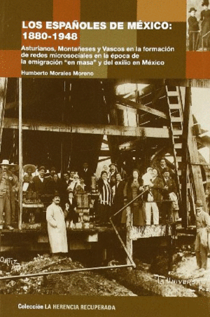 LOS ESPAÑOLES DE MEXICO: 1880-1948