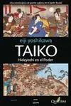 TAIKO: HIDEYOSHI EN EL PODER