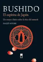 BUSHIDO: EL ESPÍRITU DE JAPÓN. UN ENSAYO