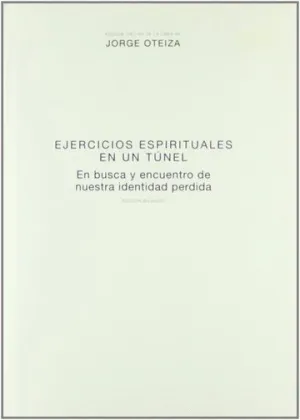 EJERCICIOS ESPIRITUALES EN UN TÚNEL. <BR>