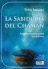 LA SABIDURÍA DEL CHAMÁN: RECUPERA TU CONEXIÓN PERDIDA