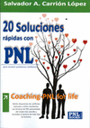 20 SOLUCIONES RÁPIDAS CON PNL: COACHING-PNL PARA LA VIDA DIARIA