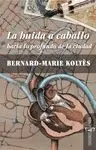 LA HUIDA A CABALLO: HACIA LO PROFUNDO DE LA CIUDAD