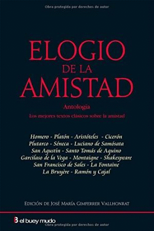 ELOGIO DE LA AMISTAD<BR>