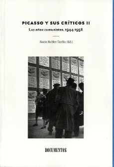 PICASSO Y SUS CRITICOS VOL.II: LOS AÑOS COMUNISTAS, 1944-1958