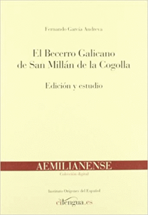 EL BECERRO GALICANO DE SAN MILLAN DE LA COGOLLA: EDICION Y ESTUDIO