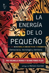 LA ENERGIA DE LO PEQUEÑO: DEMOCRACIA, TECNOLOGÍA Y TERRITORIO