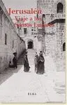 JERUSALEN: VIAJE A LOS SANTOS LUGARES.