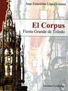 EL CORPUS, FIESTA GRANDE DE TOLEDO