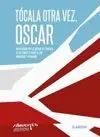 TOCALA OTRA VEZ, OSCAR: UN RECORRIDO POR LA HISTORIA DE LA MÚSICA DE HOLLYWOOD A TRAVÉS DE SUS NOMIN