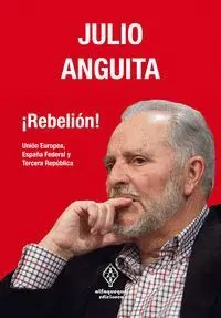 ¡REBELIÓN! : UNIÓN EUROPEA, ESPAÑA FEDERAL Y TERCERA REPÚBLICA