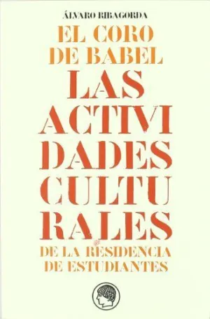 EL CORO DE BABEL: LAS ACTIVIDADES CULTURALES DE LA RESIDENCIA DE ESTUDIANTES