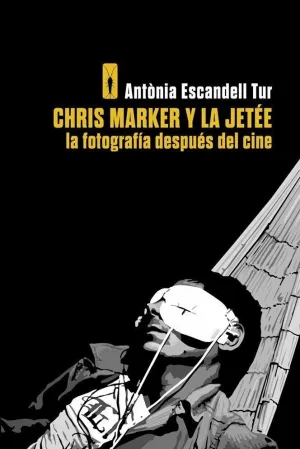 CHRIS MARKER Y LA JETÉE: LA FOTOGRAFÍA DESPUÉS DEL CINE