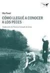 COMO LLEGUE A CONOCER A LOS PECES