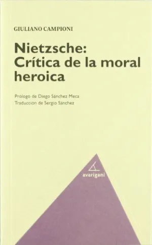 NIETZSCHE: CRITICA DE LA MORAL HEROICA