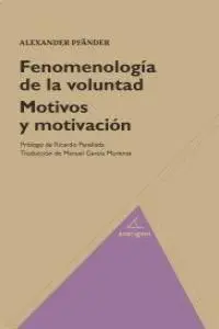 FENOMENOLOGIA DE LA VOLUNTAD - MOTIVOS Y MOTIVACION