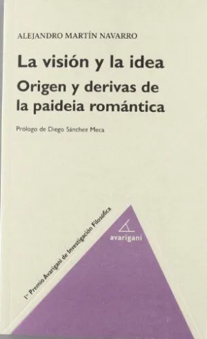 LA VISION Y LA IDEA: ORIGEN E IDEAS DE LA PAIDEIA ROMÁNTICA