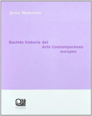 SUCINTA HISTORIA DEL ARTE CONTEMPORANEO EUROPEO
