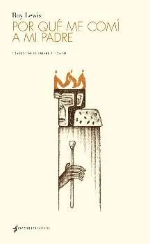 POR QUÉ ME COMÍ A MI PADRE