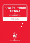 BERLIN-TOKIO TIERRA Y OTROS ESCRITOS