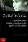 SOMBRAS DESOLADAS:<BR>